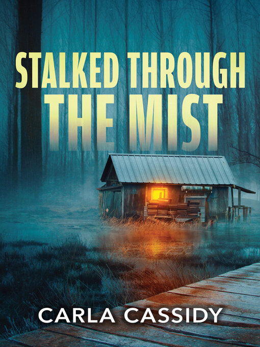 Title details for Stalked Through the Mist by Carla Cassidy - Wait list
